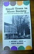 Small Town In Mass Society Class, Power, And Religion In A Rural Community
