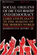 Social Origins Of Dictatorship And Democracy  Lord and Peasent In The Making Of The Modern World