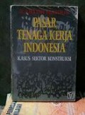 Pasar Tenaga Kerja Indonesia Kasus Sektor Konstruksi