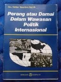 Perang Atau Damai Dalam Wawasan Politik Internasional