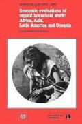 Economic evaluations of Unpaid Household Work : Africa, Asia, Latin America and Oceania