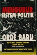 Mengubur Sistem Politik Orde Baru