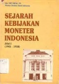 Sejarah Kebijakan Moneter Indonesia Jilid I (1945-1958)